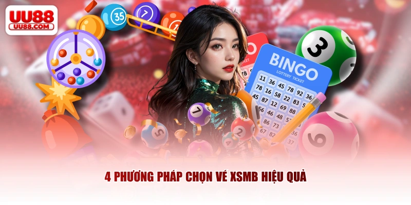 4 phương pháp chọn vé XSMB hiệu quả