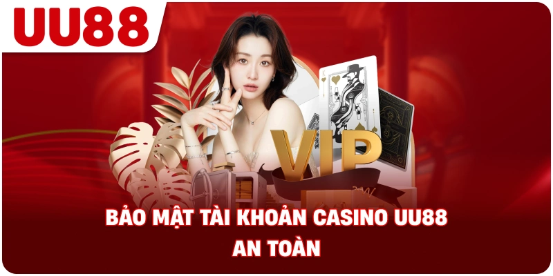 bao_mat_tai_khoan_casino_uu88_an_toan