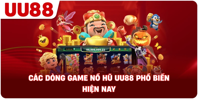 cac_dong_game_no_hu_uu88_pho_bien