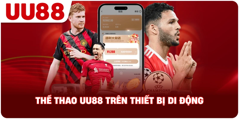 the_thao_uu88_tren_thiet_bi_di_dong
